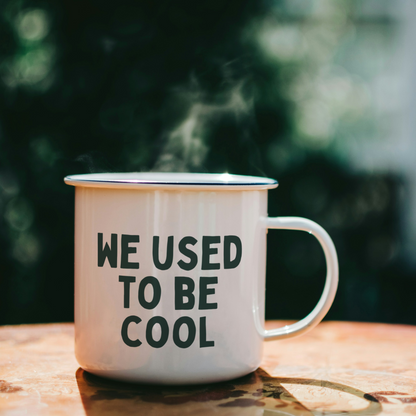 We Used To Be Cool | Mug