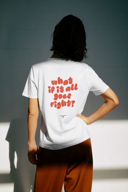 WISDOM & WONDER DESIGNS X MIND | What If It All Goes Right | Organic Unisex T Shirt