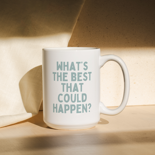 What's The Best That Can Happen | Mug
