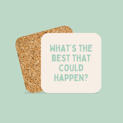 What's The Best That Could Happen | Coaster