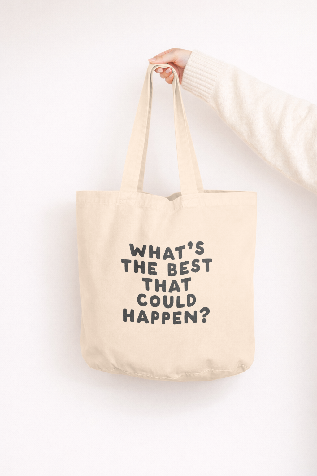 What's The Best That Could Happen? | Tote Bag