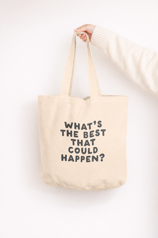 What's The Best That Could Happen? | Tote Bag
