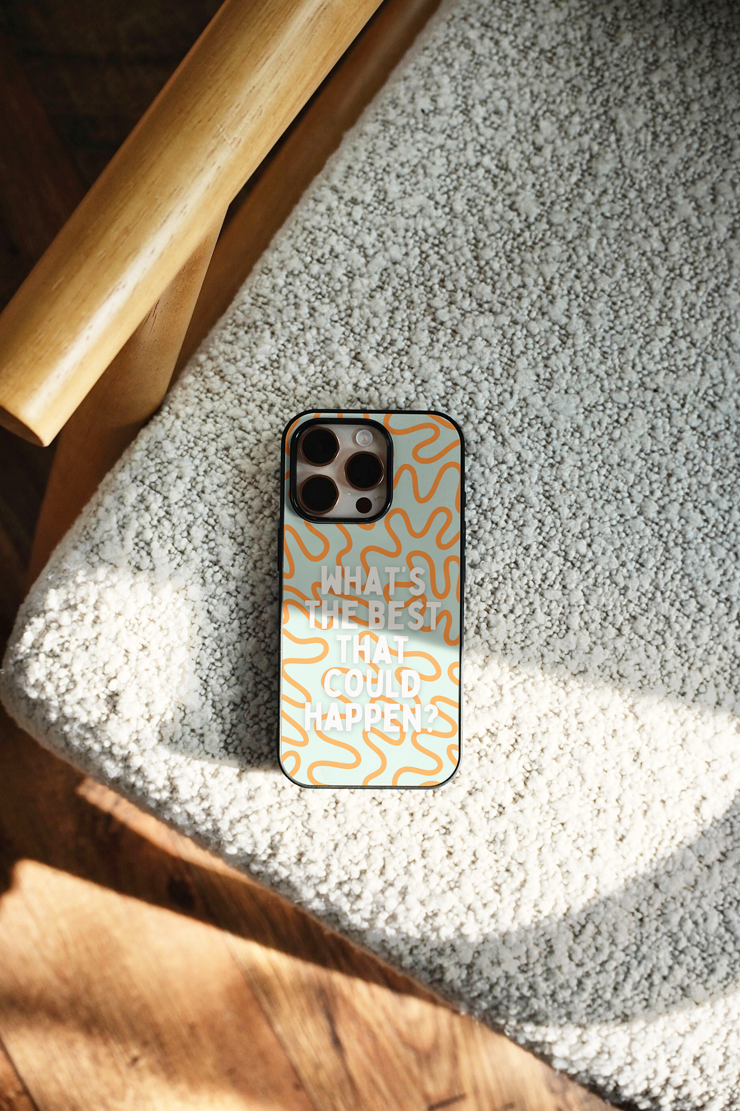 What's The Best That Could Happen | Phone Case