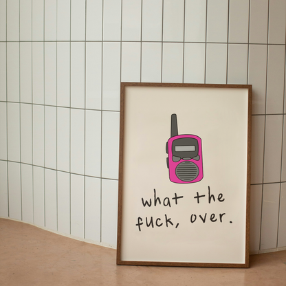 Digital Download | What The Fuck, Over | Walkie Talkie