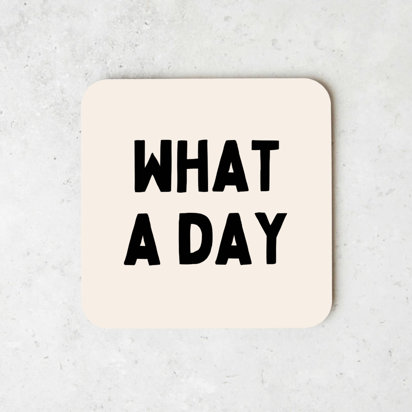 What A Day | Coaster