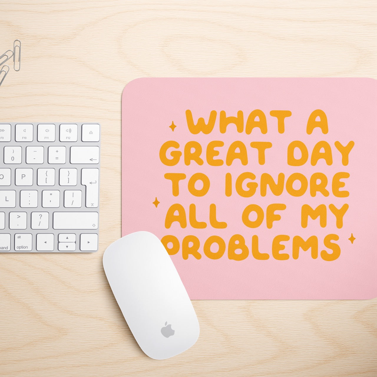 What A Great Day To Ignore All Of My Problems | Mouse Mat