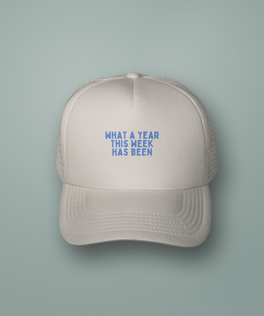 What a Year This Week Has Been | Trucker Cap