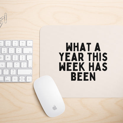 What A Year This Week Has Been | Mouse Mat