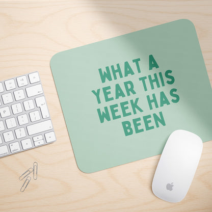 What A Year This Week Has Been | Mouse Mat