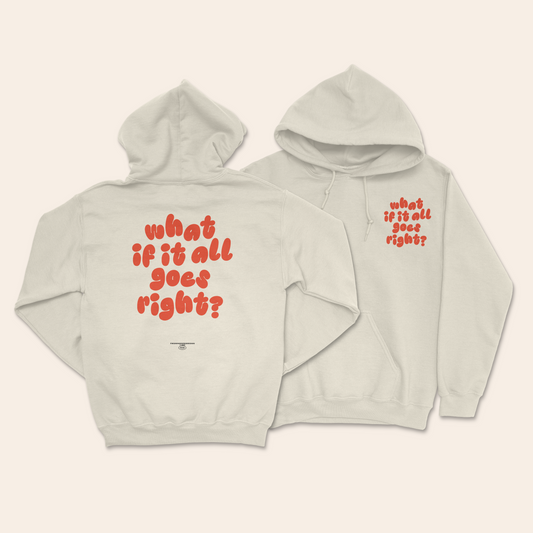 WISDOM & WONDER DESIGNS X MIND | What If It All Goes Right | Unisex Hoodie