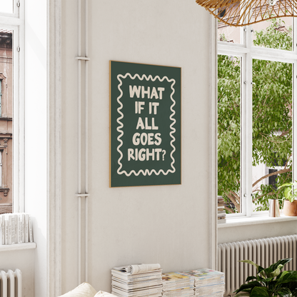 WISDOM & WONDER DESIGNS X MIND | What If It All Goes Right | Art Print