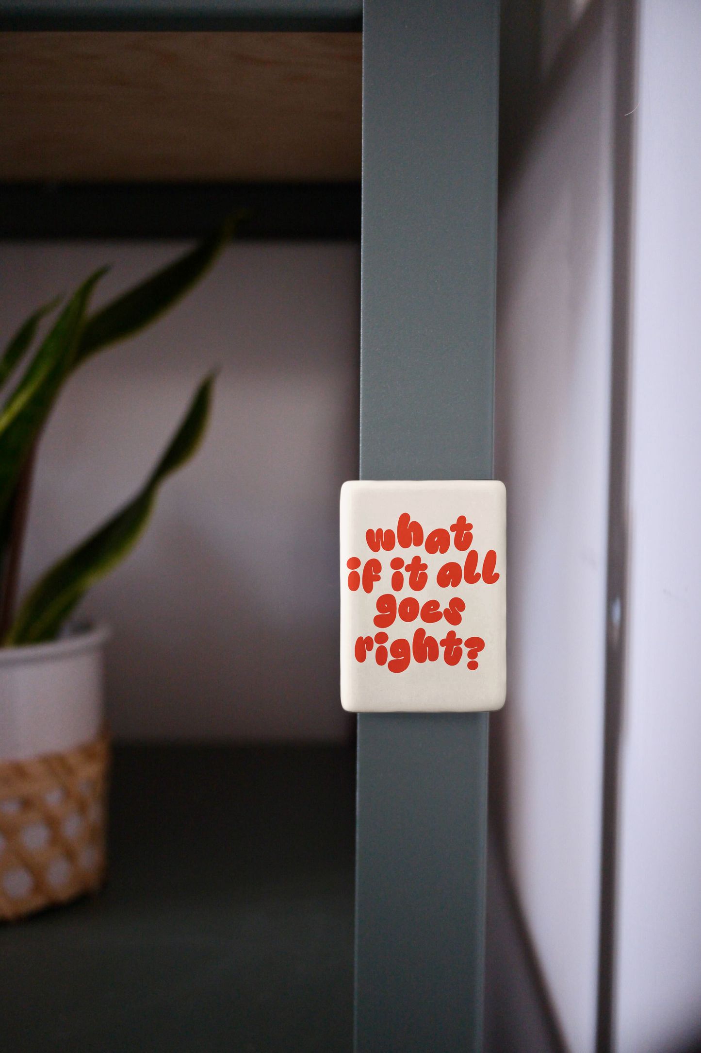 WISDOM & WONDER DESIGNS X MIND | What If It All Goes Right | Ceramic Magnet