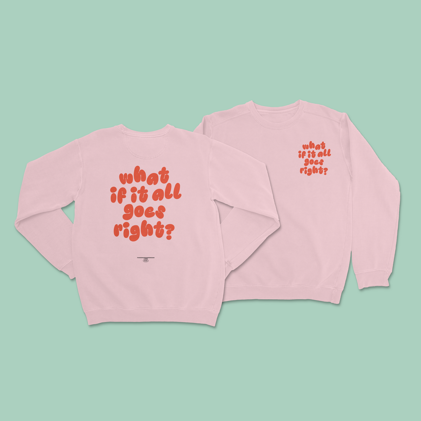 WISDOM & WONDER DESIGNS X MIND | What If It All Goes Right | Unisex Sweatshirt