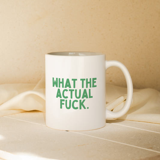 What The Actual Fuck | Mug