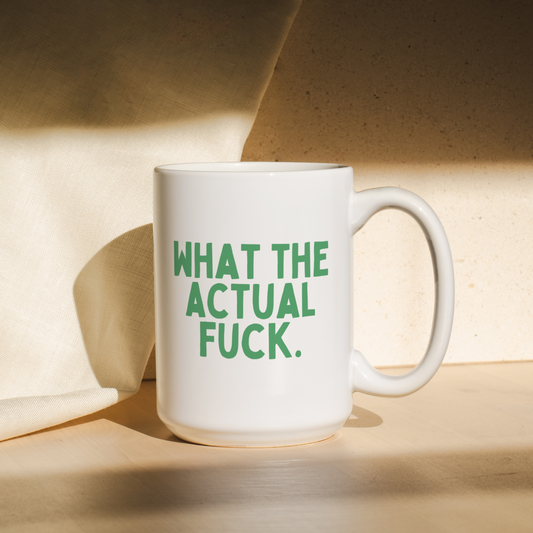 What The Actual Fuck | Mug