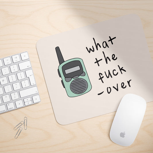 What The Fuck, Over | Mouse Mat