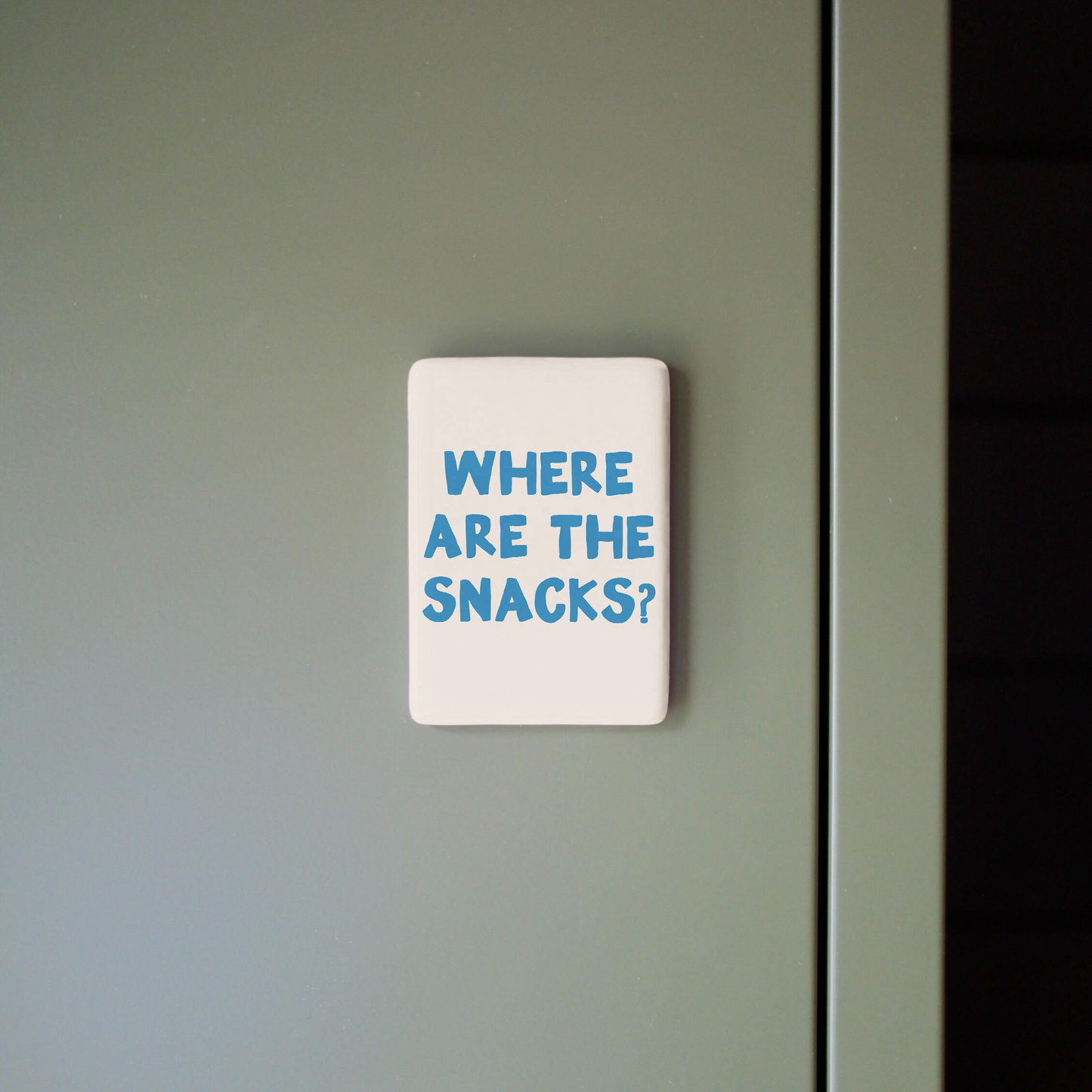 Where Are The Snacks | Ceramic Magnet