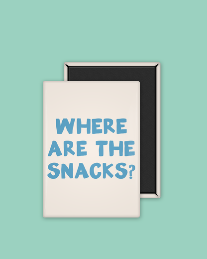 Where Are The Snacks | Ceramic Magnet