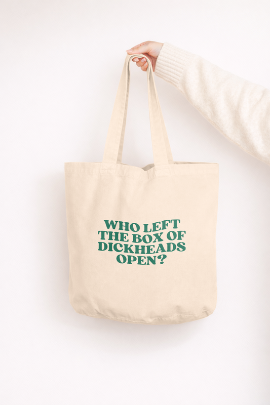 Who Left The Box Of Dickheads Open? | Tote Bag
