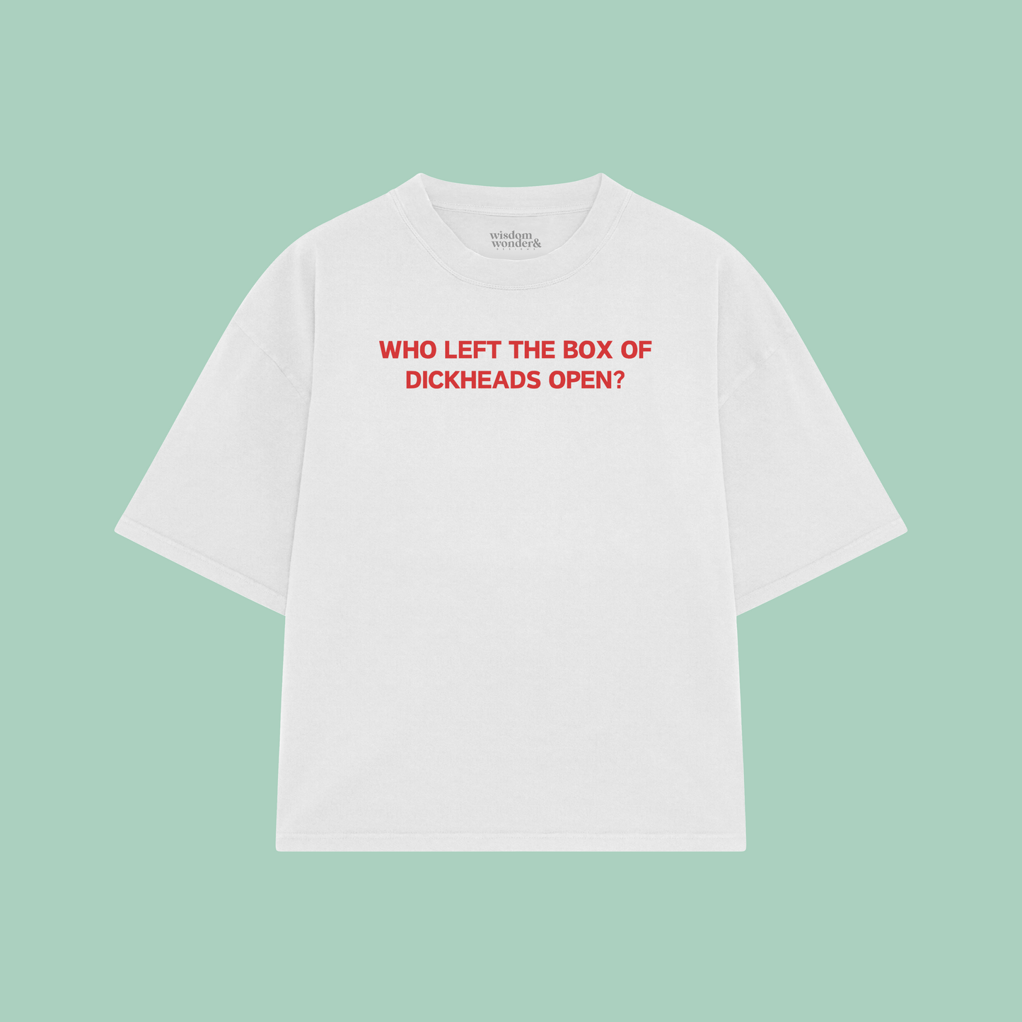 Who Left The Box Of Dickheads Open? | Boxy T Shirt