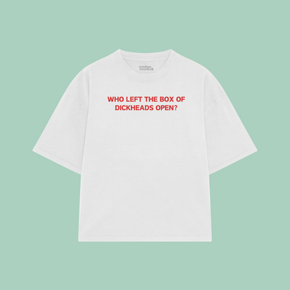 Who Left The Box Of Dickheads Open? | Boxy T Shirt