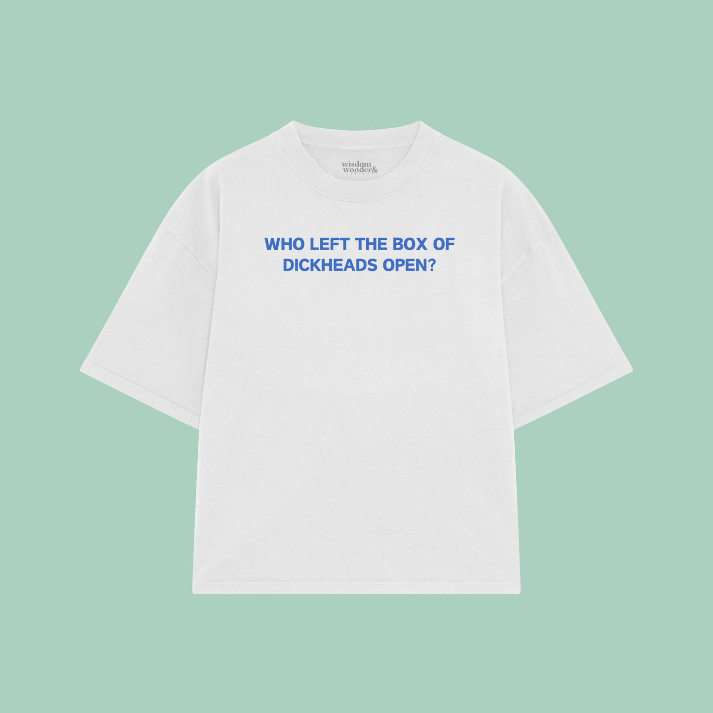 Who Left The Box Of Dickheads Open? | Boxy T Shirt