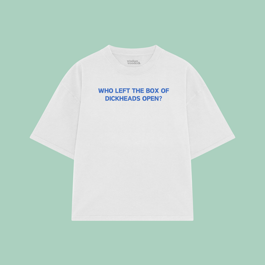 Who Left The Box Of Dickheads Open? | Boxy T Shirt