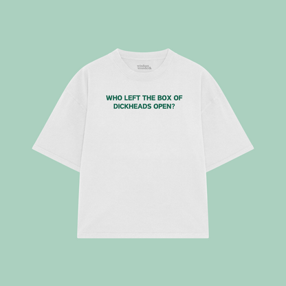 Who Left The Box Of Dickheads Open? | Boxy T Shirt