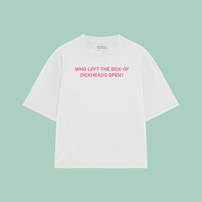 Who Left The Box Of Dickheads Open? | Boxy T Shirt