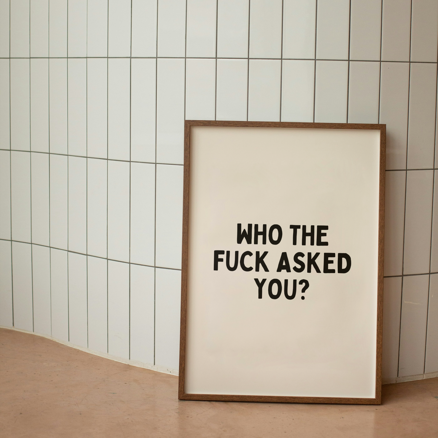 Who The Fuck Asked You | Black & Cream | Art Print