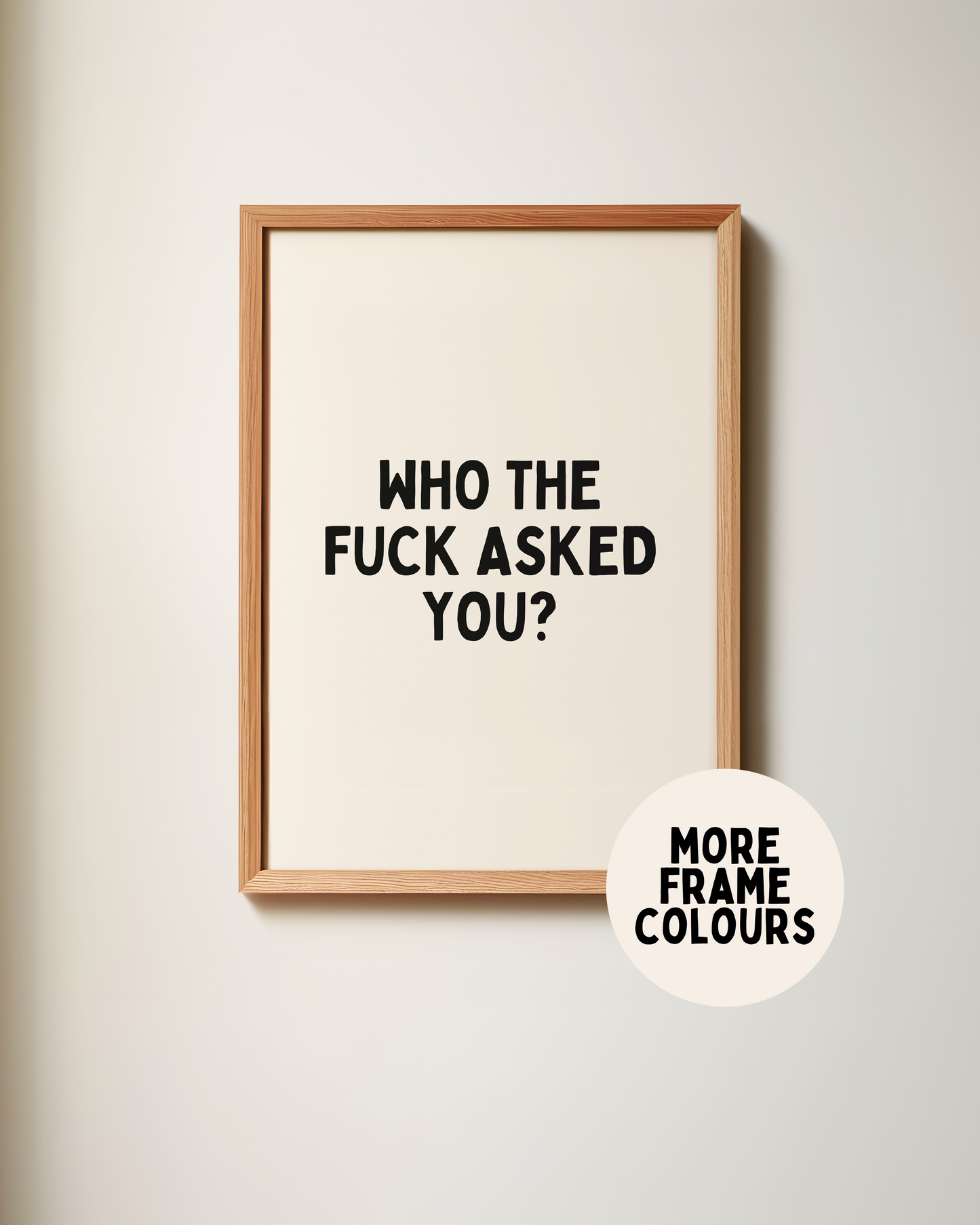 Who The Fuck Asked You | Black & Cream | Art Print