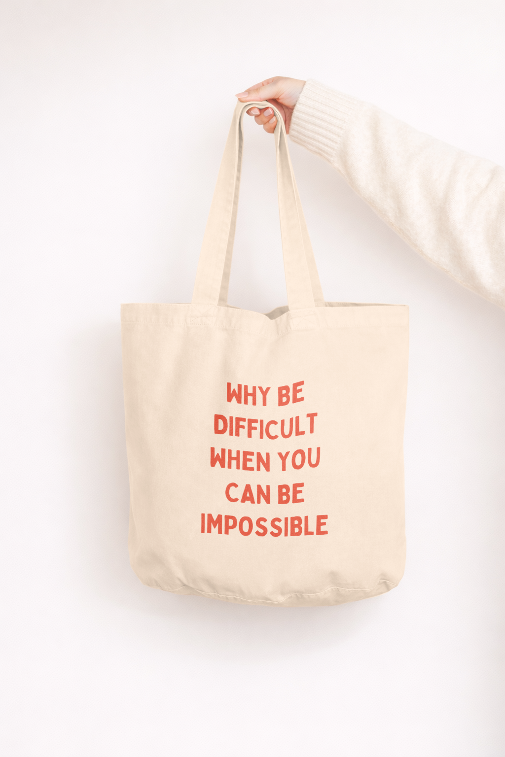 Why Be Difficult When You Can Be Impossible | Tote Bag
