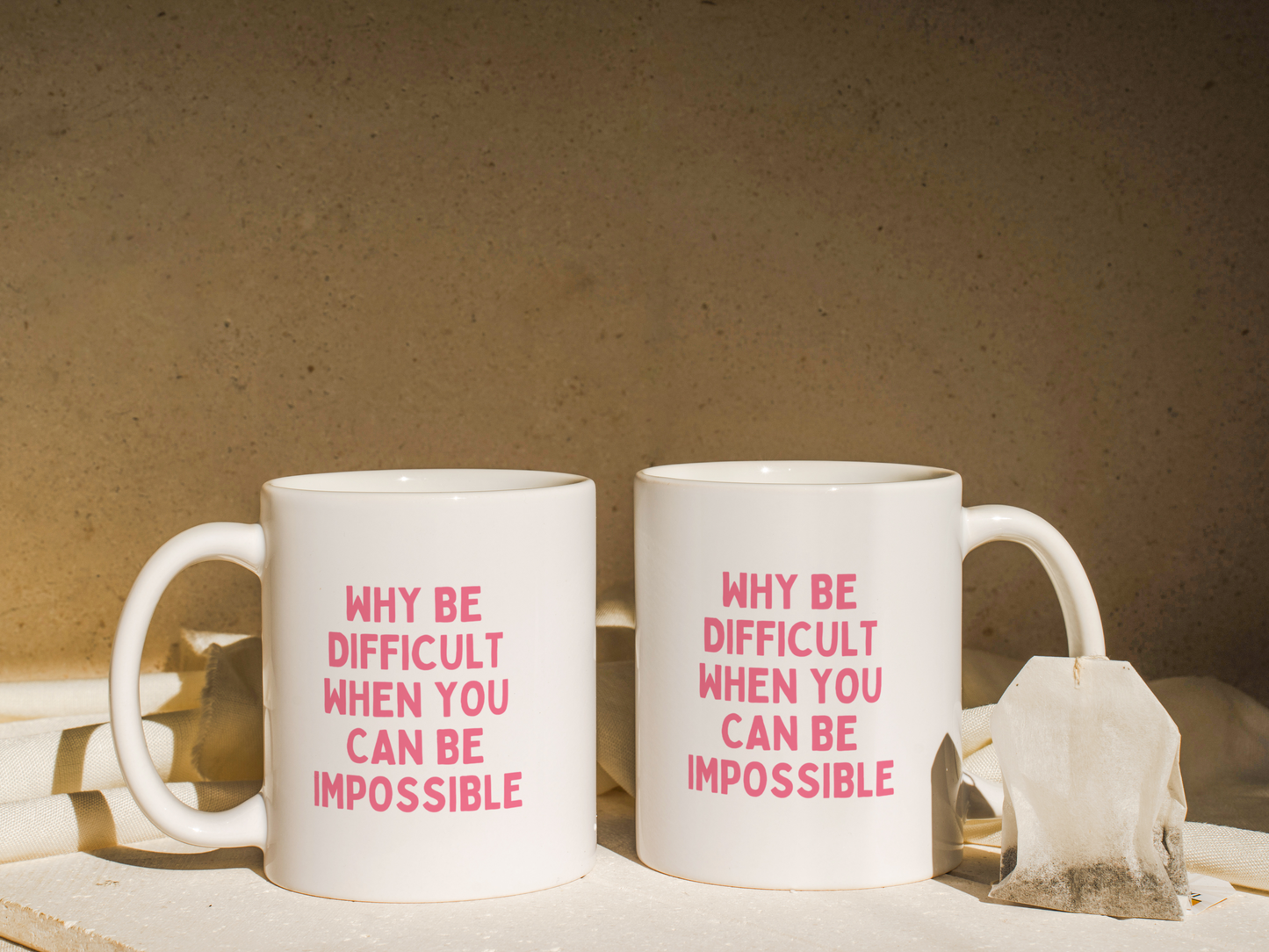 Why Be Difficult When You Can Be Impossible | Mug
