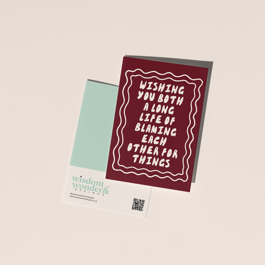 Wishing You Both A Long Life Of Blaming Each Other For Things | Greeting Card