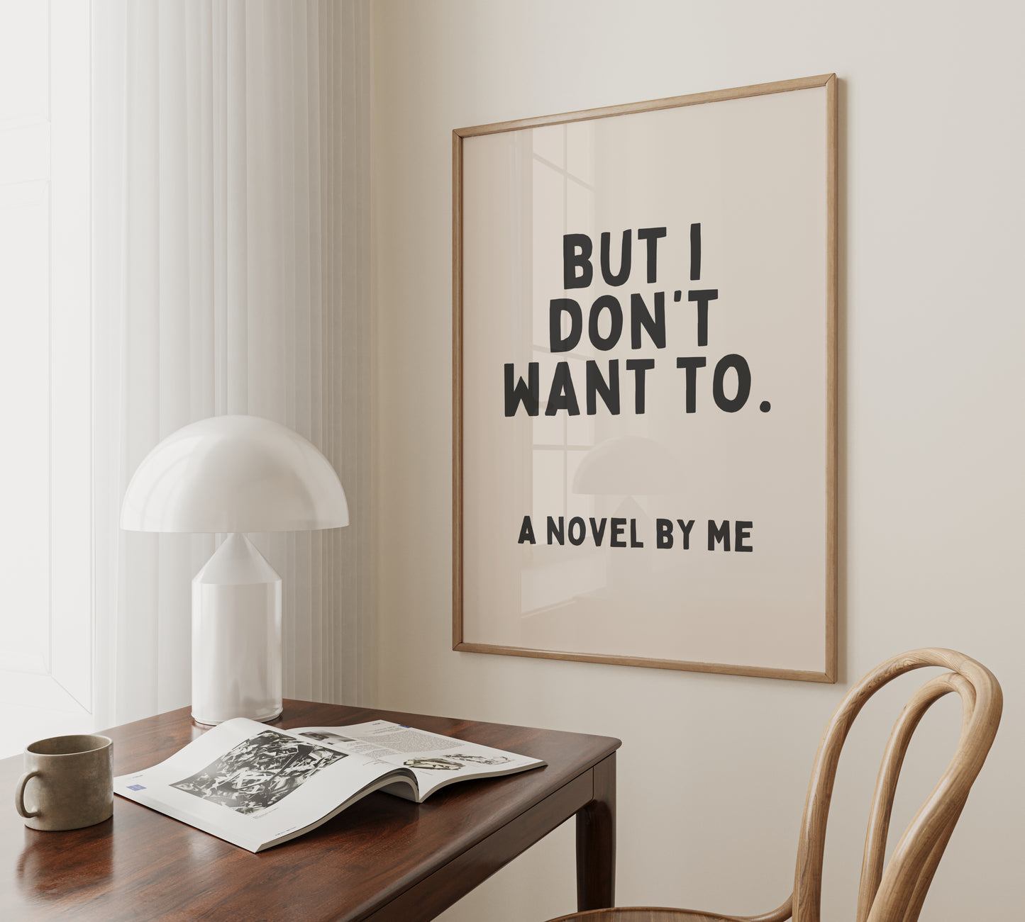 But I Don't Want To. A Novel By Me | Black and Cream | Art Print