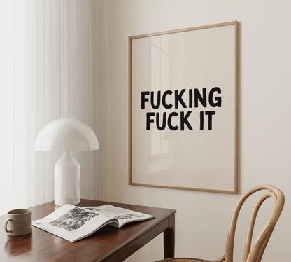 Fucking Fuck It | Black and Cream | Art Print