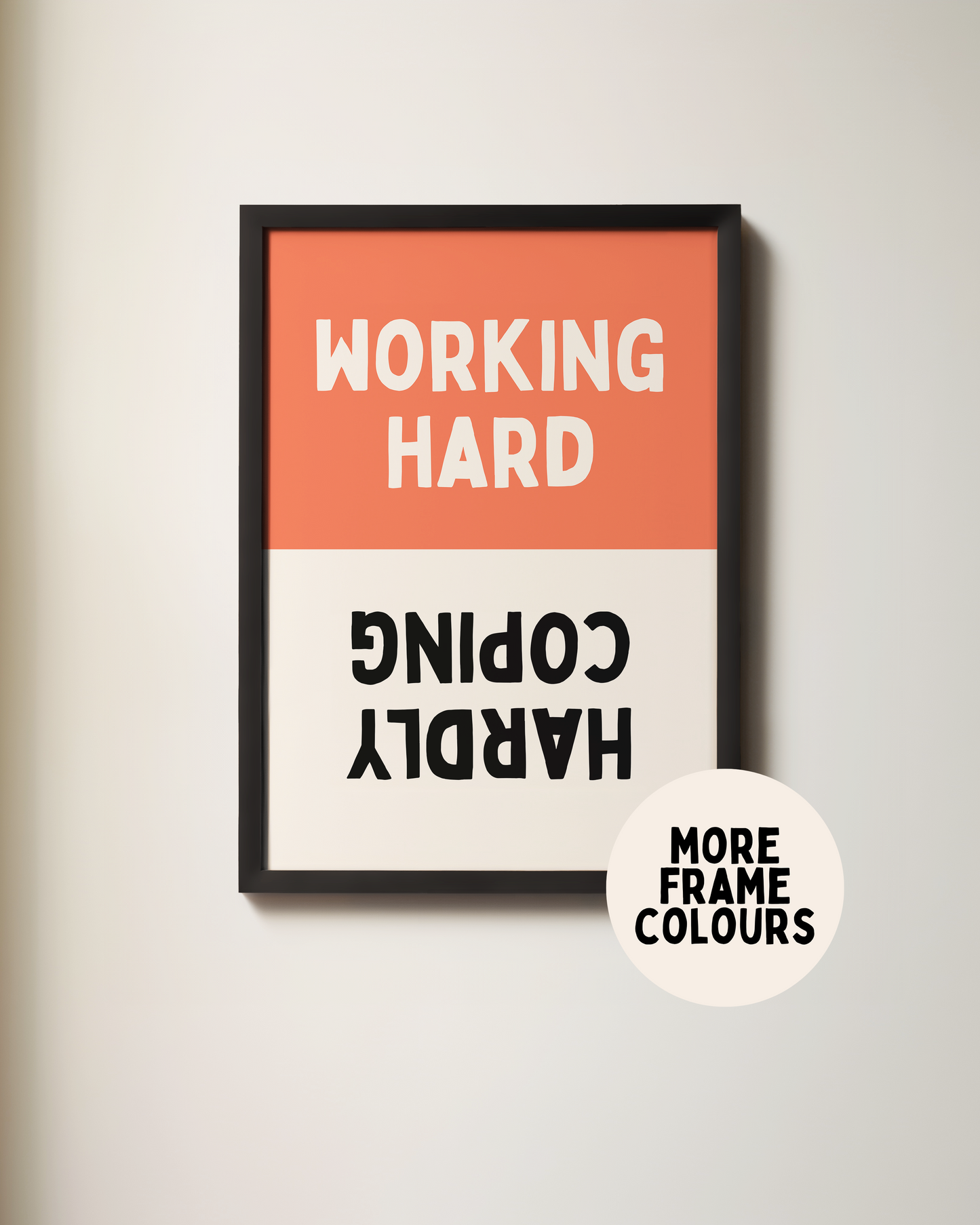 Framed | Working Hard / Hardly Coping | Coral, Black & Cream | Wall Art Print