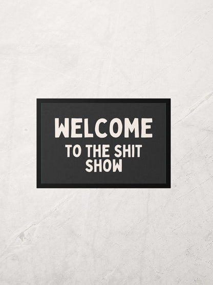 Welcome To The Shit Show | Cream and Charcoal | Indoor Door Mat