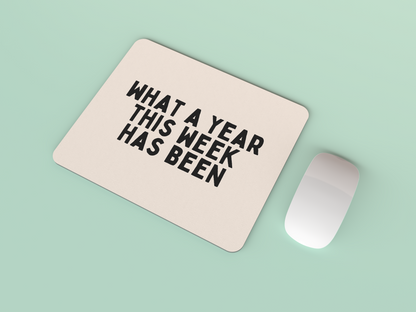 What A Year This Week Has Been | Black and Cream | Mouse Mat