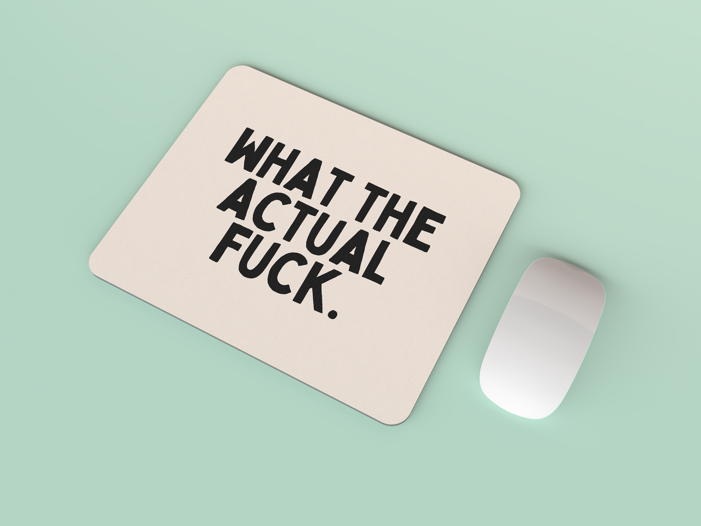 What The Actual Fuck | Black and Cream | Mouse Mat