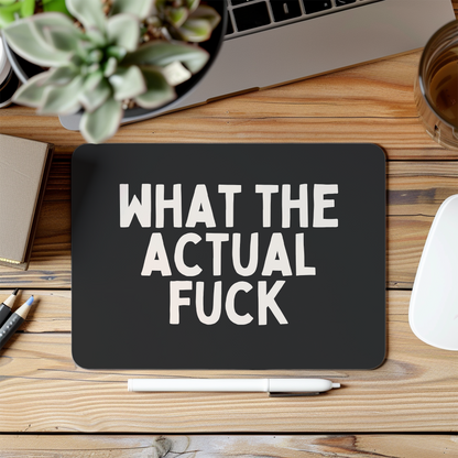 What The Actual Fuck | Cream and Charcoal | Mouse Mat