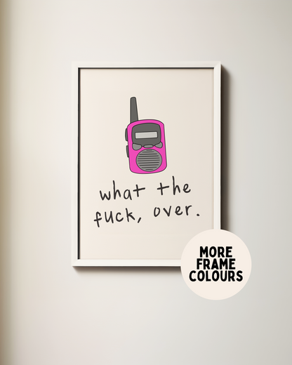 Framed | What The Fuck, Over | Hot Pink | Art Print