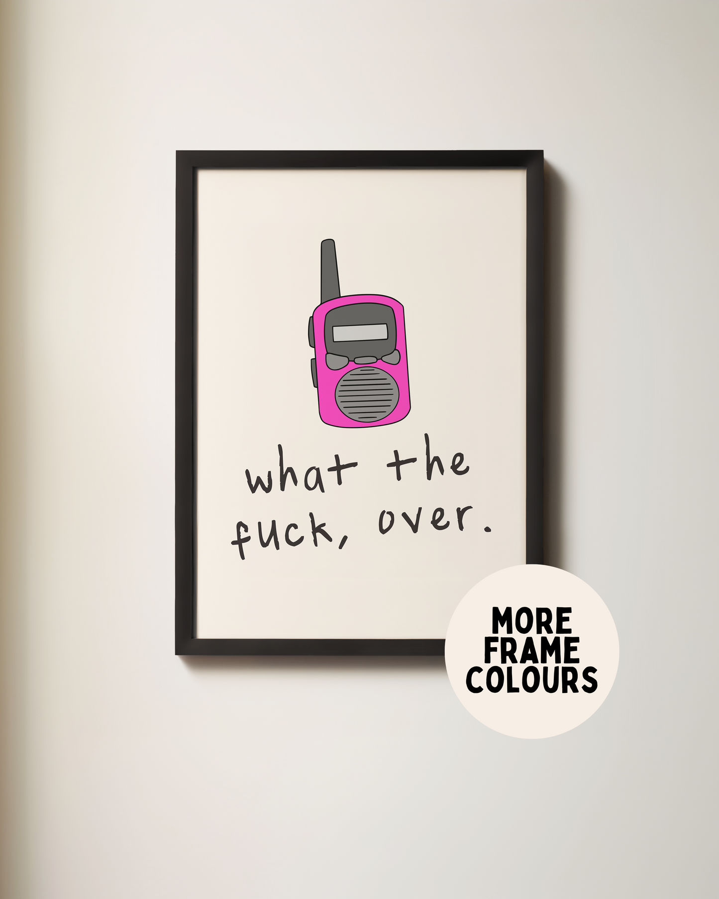 Framed | What The Fuck, Over | Hot Pink | Art Print