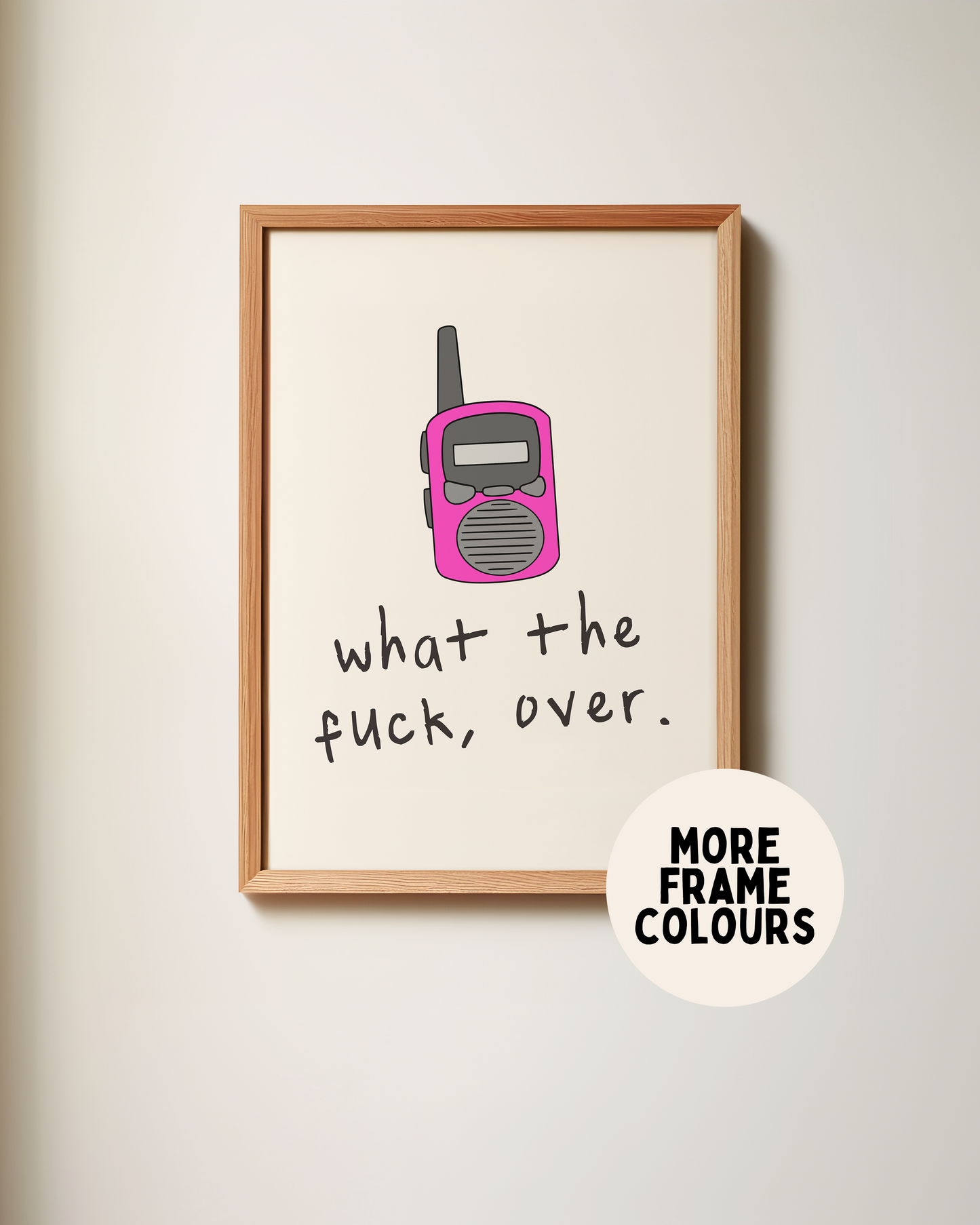 Framed | What The Fuck, Over | Hot Pink | Art Print