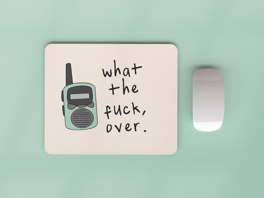 What The Fuck, Over | Seafoam and Cream | Mouse Mat