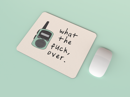 What The Fuck, Over | Seafoam and Cream | Mouse Mat