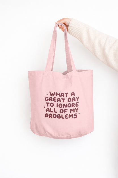 What A Great Day To Ignore All Of My Problems | Tote Bag