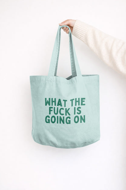 What The Fuck Is Going On | Tote Bag