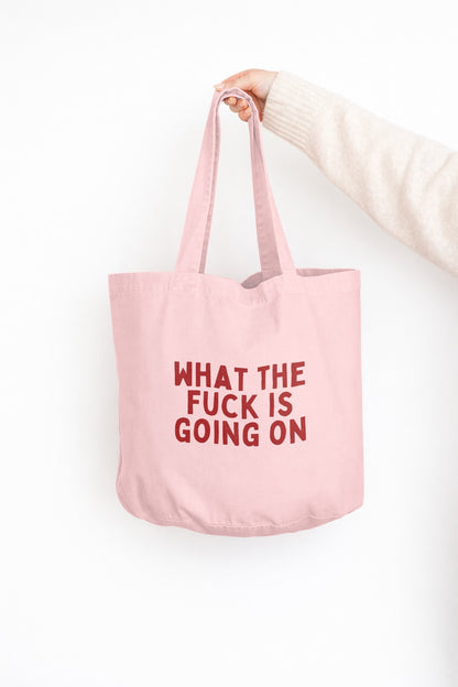 What The Fuck Is Going On | Tote Bag