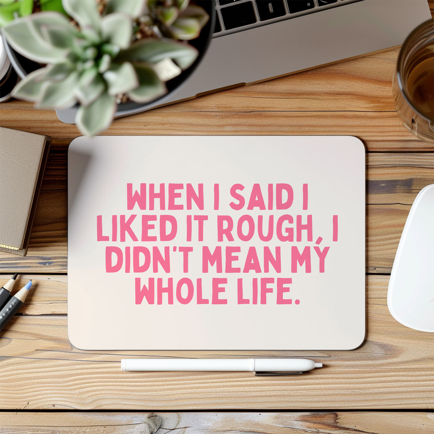 When I Said I Liked It Rough | Watermelon and Cream | Mouse Mat